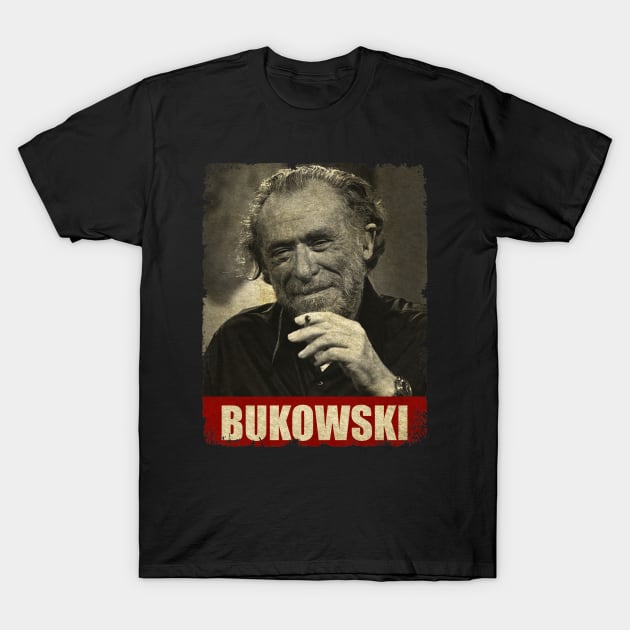 Charles Bukowski - RETRO STYLE T-Shirt by Mama's Sauce